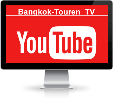 youtube → Bangkok Touren TV – Sehen Sie unsere VIDEO